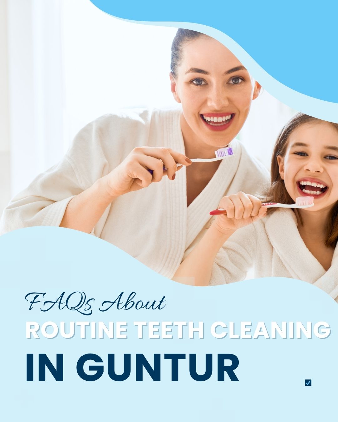 faqs-about-routine-teeth-cleaning-in-guntur